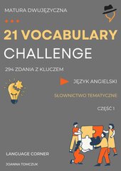 21 VOCABULARY CHALLENGE. Matura dwujęzyczna