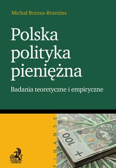 Polska polityka pieniężna Badanie teoretyczne i empiryczne