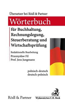 Słownik audytu, doradztwa podatkowego, księgowości i rachunkowości Wörterbuch für Buchhaltung, Rechnungslegung, Steuerberatung u
