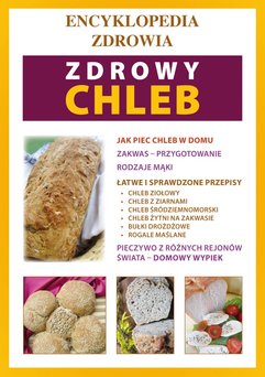 Zdrowy chleb. Encyklopedia zdrowia