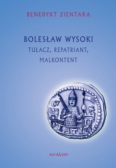 Bolesław Wysoki. Tułacz, repatriant, malkontent