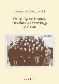 Dzieje Ojców Jezuitów i szkolnictwa jezuickiego w Gdyni
