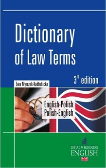 Dictionary of Law Terms. Słownik terminologii prawniczej English-Polish/Polish-English