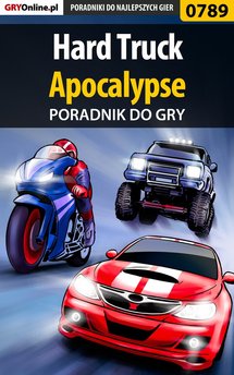Hard Truck: Apocalypse - poradnik do gry