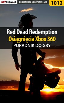 Red Dead Redemption - poradnik do gry