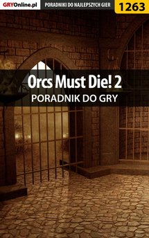 Orcs Must Die! 2 - poradnik do gry