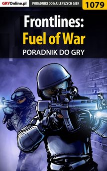 Frontlines: Fuel of War - poradnik do gry