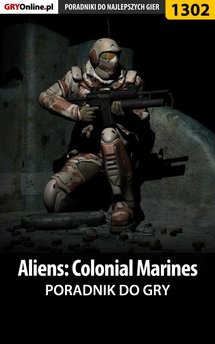 Aliens: Colonial Marines - poradnik do gry