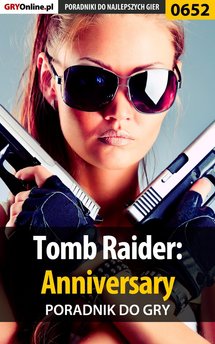 Tomb Raider: Anniversary - poradnik do gry