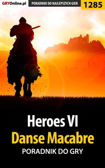 Heroes VI - Danse Macabre - poradnik do gry