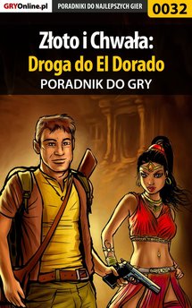 Złoto i Chwała: Droga do El Dorado - poradnik do gry