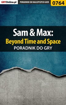 Sam & Max: Beyond Time and Space - poradnik do gry