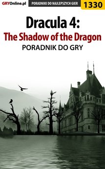 Dracula 4: The Shadow of the Dragon - poradnik do gry