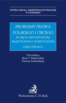 Problemy prawa polskiego i obcego w ujęciu historycznym, praktycznym i teoretycznym