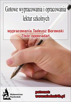 Wypracowania Tadeusz Borowski - zbiór opowiadań