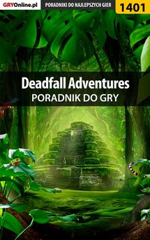 Deadfall Adventures - poradnik do gry