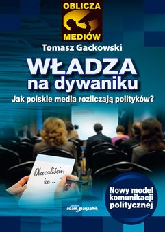 Władza na dywaniku. Jak polskie media rozliczają polityków?