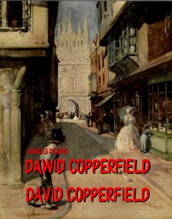 Dawid Copperfield: Dzieje, przygody, doświadczenia... David Copperfield: The Personal History, Adventures...