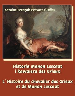 Historia Manon Lescaut i kawalera des Grieux. L’Histoire du chevalier des Grieux et de Manon Lescaut