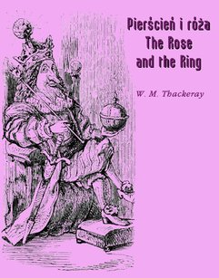 Pierścień i róża czyli historia Lulejki i Bulby. Pantomima przy kominku dla dużych i małych dzieci. The Rose and the Ring or The