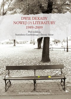 Dwie dekady nowej (?) literatury. 1989–2009