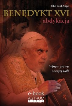 Benedykt XVI. Abdykacja. Wydanie II