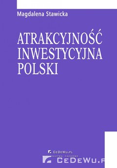 Rozdział 4. Warunki i motywy podejmowania działalności przez inwestorów zagranicznych na polskim rynku