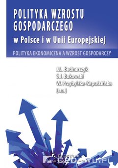 Polityka wzrostu gospodarczego w Polsce i w Unii Europejskiej. Polityka ekonomiczna a wzrost gospodarczy