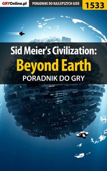 Sid Meier's Civilization: Beyond Earth - poradnik do gry