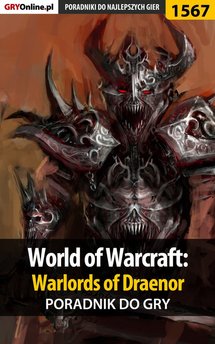 World of Warcraft: Warlords of Draenor - poradnik do gry