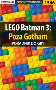 LEGO Batman 3: Poza Gotham - poradnik do gry