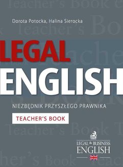 Legal English – Niezbędnik przyszłego prawnika Teacher’s Book