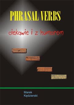 Phrasal verbs - ciekawie i z humorem