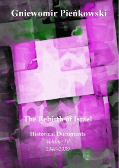 The Rebirth of Israel. Historical Documents. Volume IV: 1948-1959