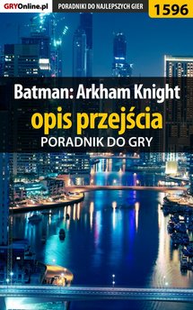 Batman: Arkham Knight - poradnik do gry