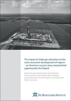 The impact of shale gas extraction on the socio-economic development of regions - an American success story and potential opport