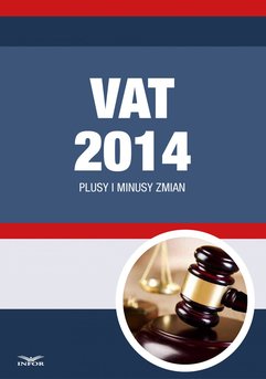 VAT 2014 Plusy i minusy zmian