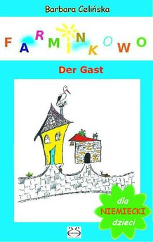 Farminkowo. Der Gast (Niemiecki dla dzieci)