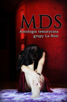 MDS. Antologia tematyczna Grupy La Noir