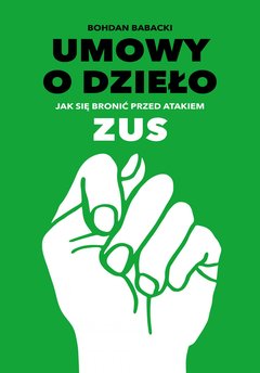 Umowy o dzieło. Jak się bronić przed atakiem ZUS