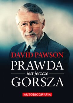 Prawda jest jeszcze gorsza David Pawson Biografia