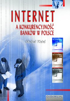 Internet a konkurencyjność banków w Polsce (wyd. II)