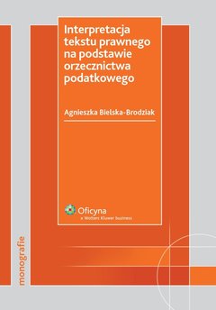 Interpretacja tekstu prawnego na podstawie orzecznictwa podatkowego