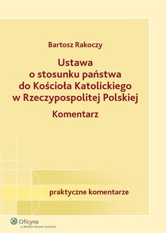 Ustawa o stosunku państwa do Kościoła Katolickiego Rzeczypospolitej Polskiej. Komentarz