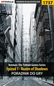 Batman: The Telltale Games Series - poradnik do gry