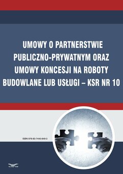 Umowy o partnerstwie publiczno-prywatnym oraz umowy koncesji na roboty budowlane lub usługi – KSR Nr 10