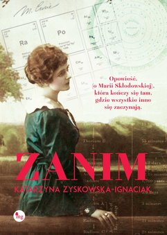 Zanim. Opowieść o życiu Marii Skłodowskiej-Curie