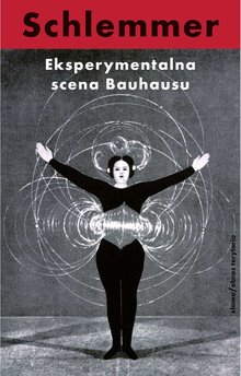 Eksperymentalna scena Bauhausu. Wybór pism