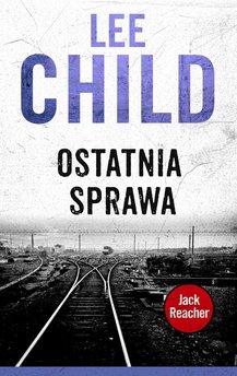 Jack Reacher. Ostatnia sprawa