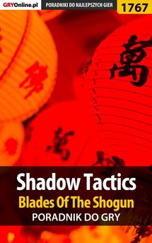 Shadow Tactics: Blades of the Shogun - poradnik do gry